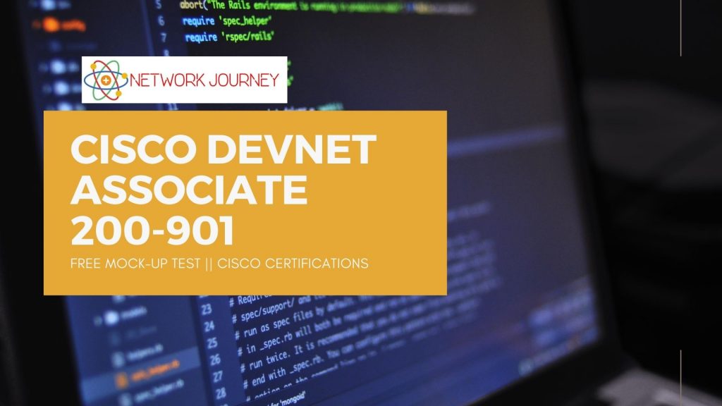 Cisco Devnet 200-901 Mock-up Test – 3 | July2021 | Network Journey