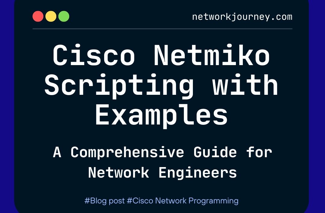 Cisco Netmiko Scripting with Examples, networkjourney.com