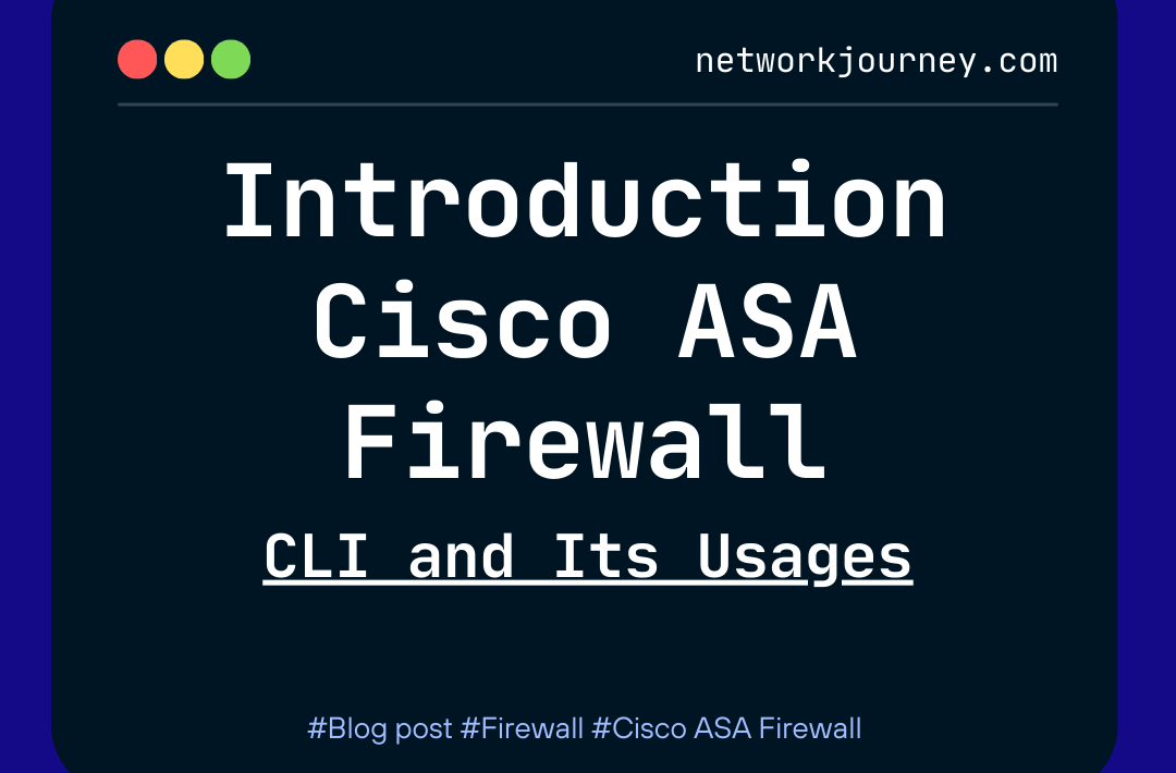 Introduction to Cisco ASA Firewall CLI and Its Usages