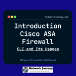 Introduction to Cisco ASA Firewall CLI and Its Usages