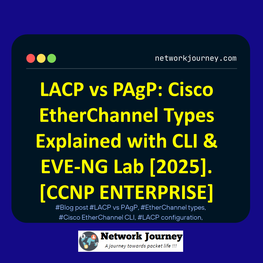 LACP vs PAgP: Cisco EtherChannel Types Explained with CLI & EVE-NG Lab [2025]. [CCNP ENTERPRISE]