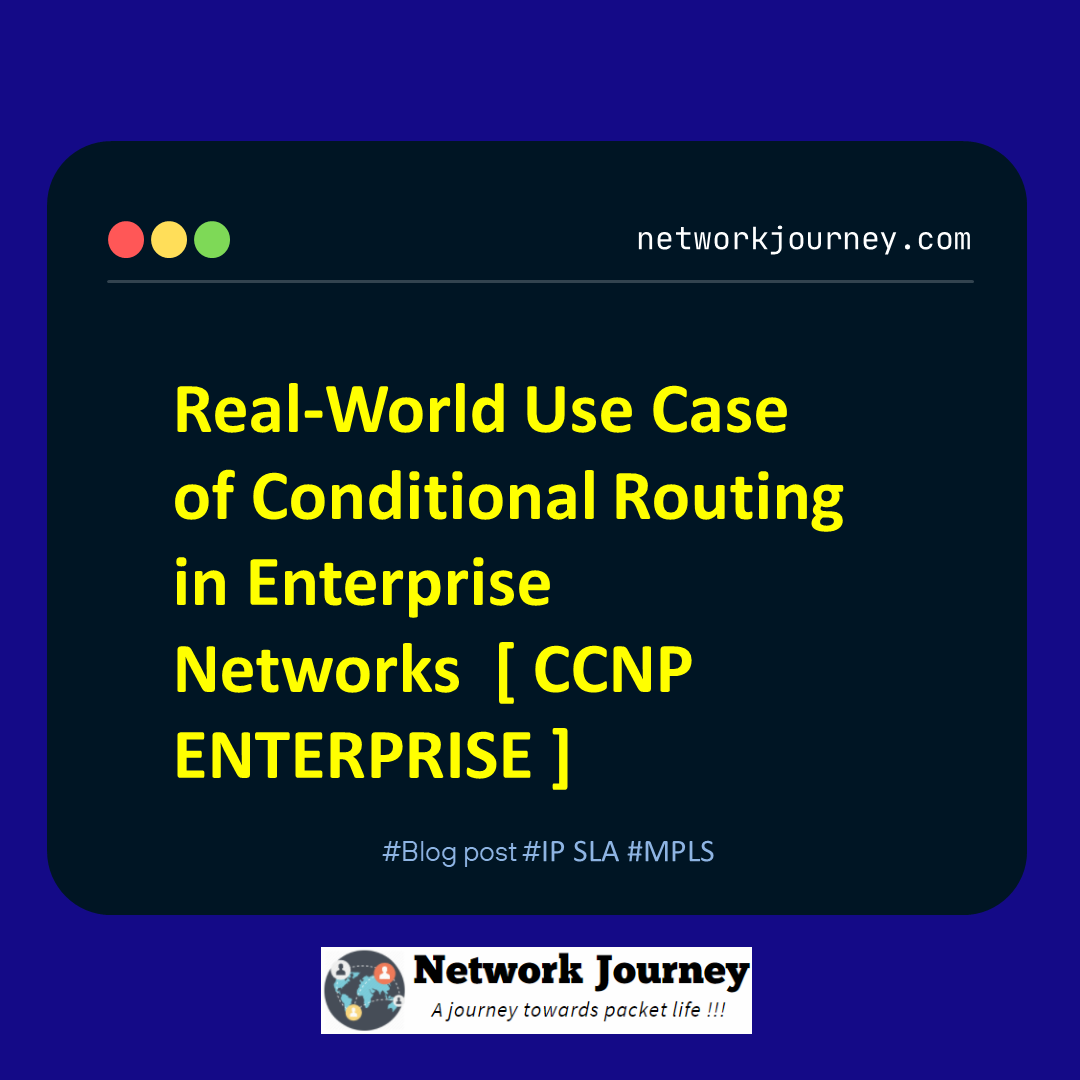 Real-World Use Case of Conditional Routing in Enterprise Networks [ CCNP ENTERPRISE ]