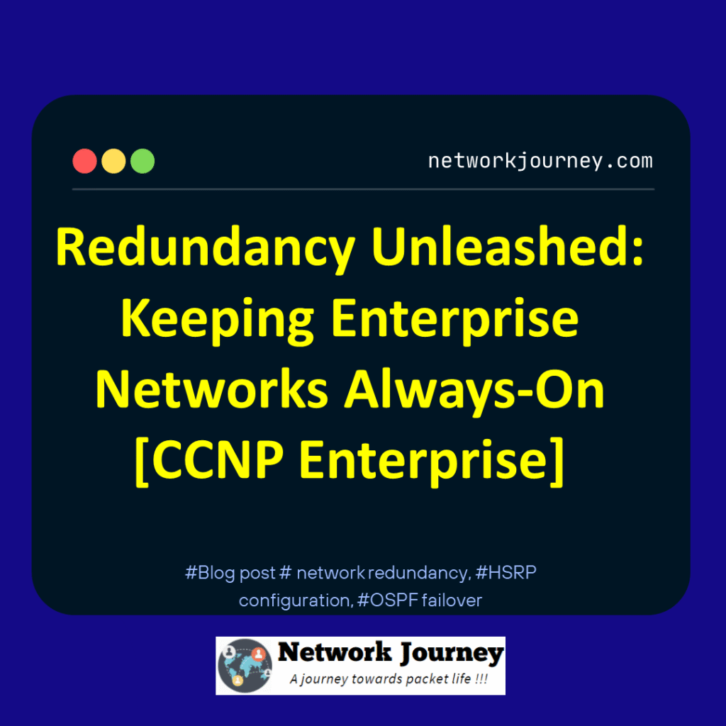 Redundancy Unleashed: Keeping Enterprise Networks Always-On [CCNP Enterprise]