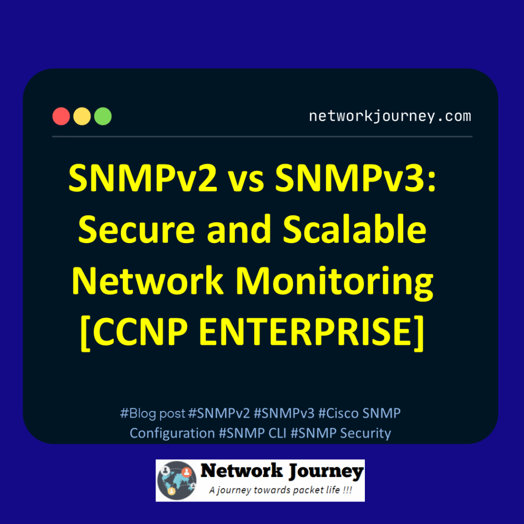 SNMPv2 vs SNMPv3: Secure and Scalable Network Monitoring [CCNP ENTERPRISE]