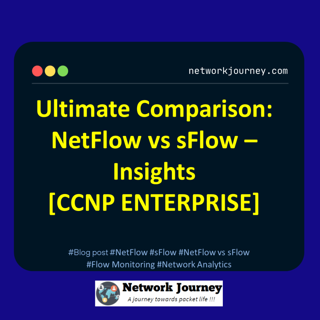 Ultimate Comparison: NetFlow vs sFlow – Insights [CCNP ENTERPRISE]