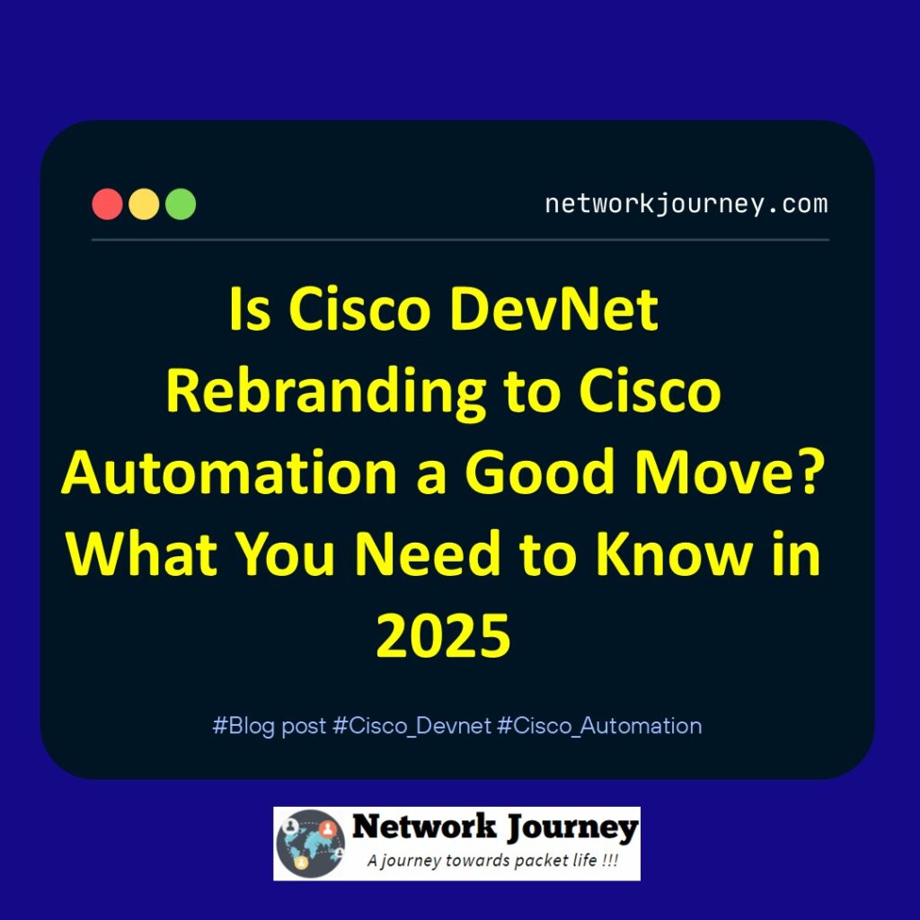 Is Cisco DevNet Rebranding to Cisco Automation a Good Move? What You Need to Know in 2025