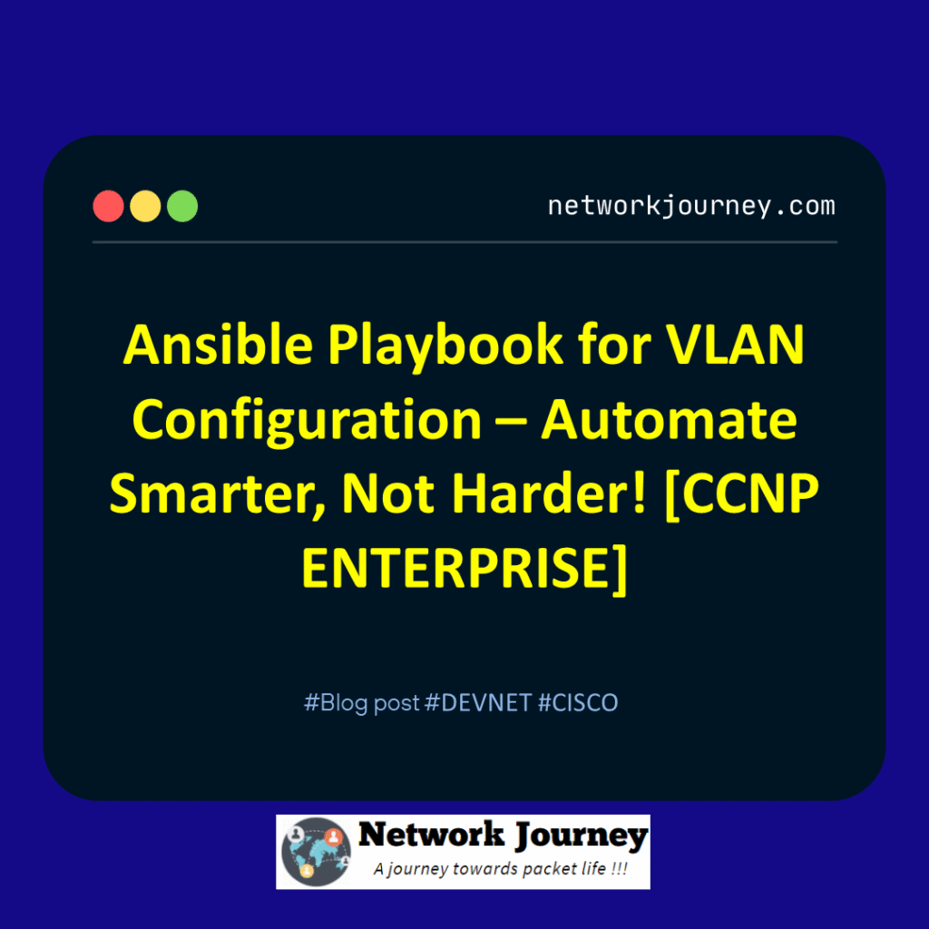 Ansible Playbook for VLAN Configuration – Automate Smarter, Not Harder! [CCNP ENTERPRISE]_networkjourney
