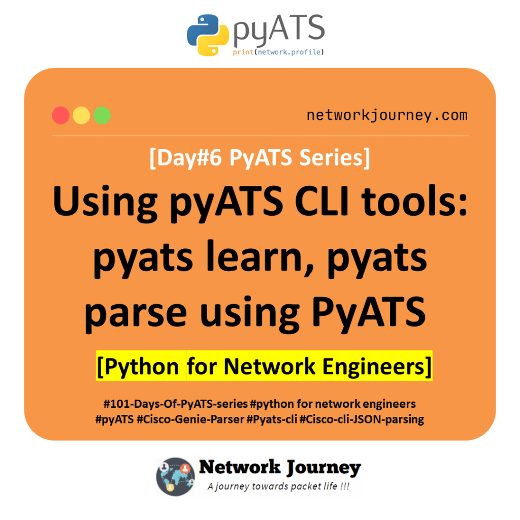 [DAY#6 PyATS Series] Using pyATS CLI tools: pyats learn, pyats parse using PyATS [Python for Network Engineer]