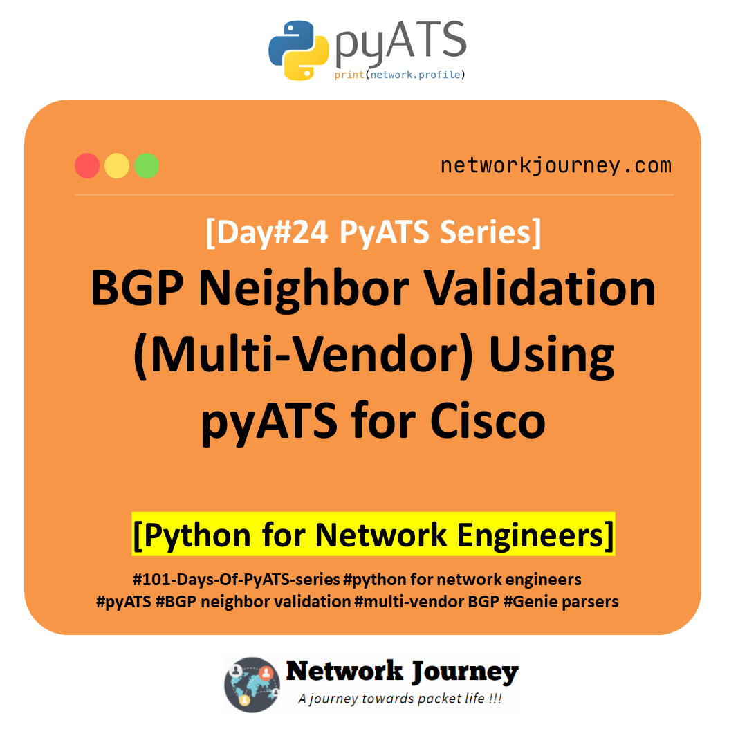 [Day #24 PyATS Series] BGP Neighbor Validation (Multi-Vendor) Using pyATS for Cisco