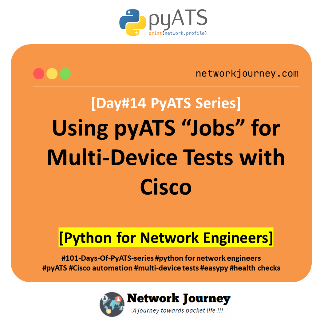 [Day #14 PyATS Series] Using pyATS “Jobs” for Multi-Device Tests with Cisco [Python for Network Engineer]