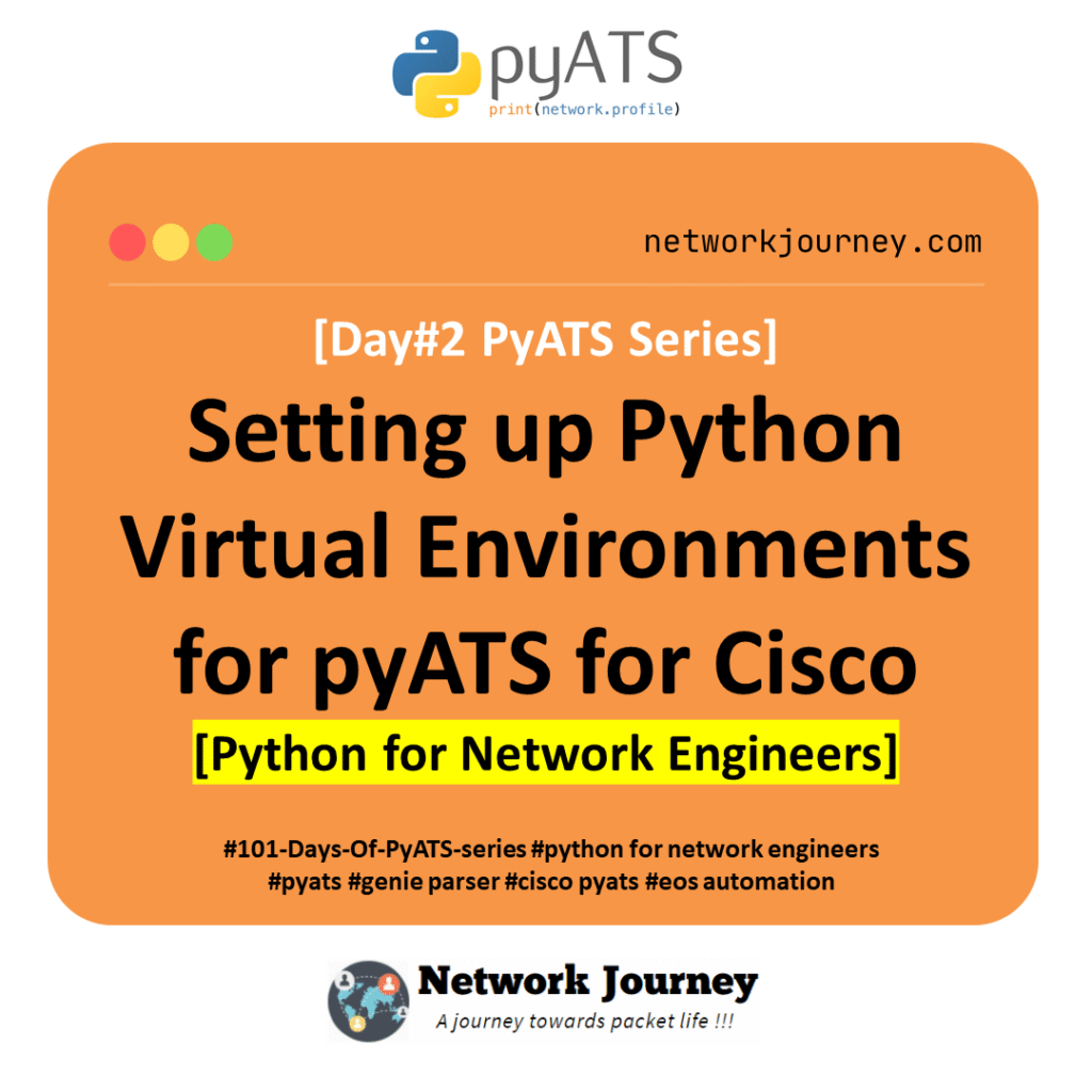 [Day_2 PyATS Series] Setting up Python Virtual Environments for pyATS for Cisco_networkjourney