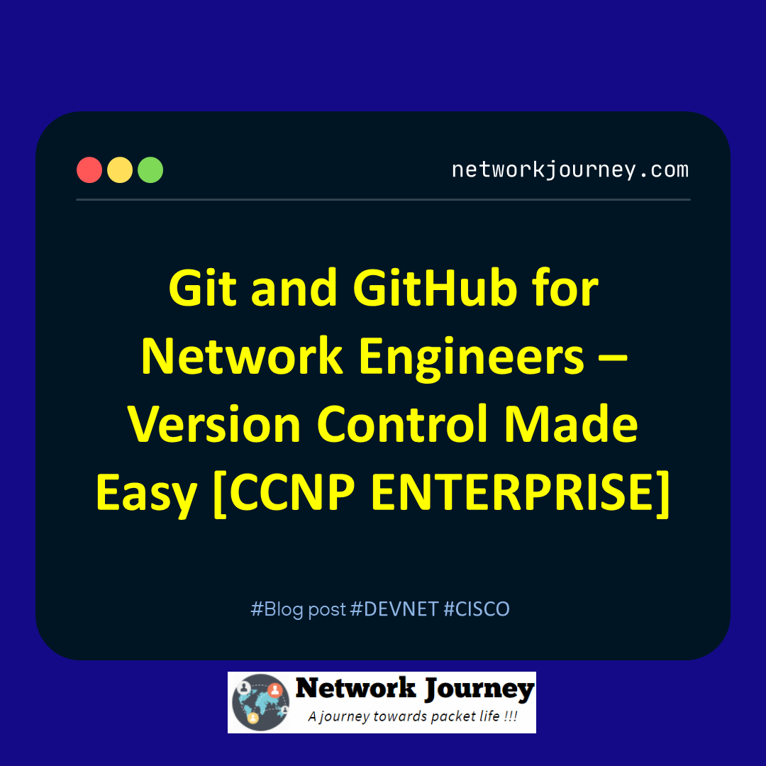 Git and GitHub for Network Engineers – Version Control Made Easy [CCNP ENTERPRISE]_networkjourney
