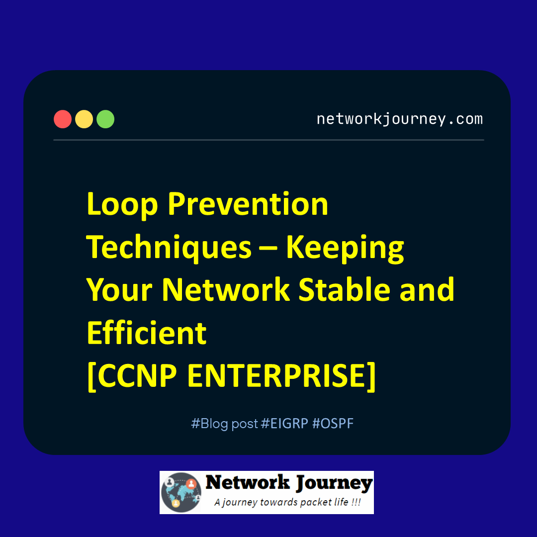 Loop Prevention Techniques – Keeping Your Network Stable and Efficient [CCNP ENTERPRISE]_networkjourney