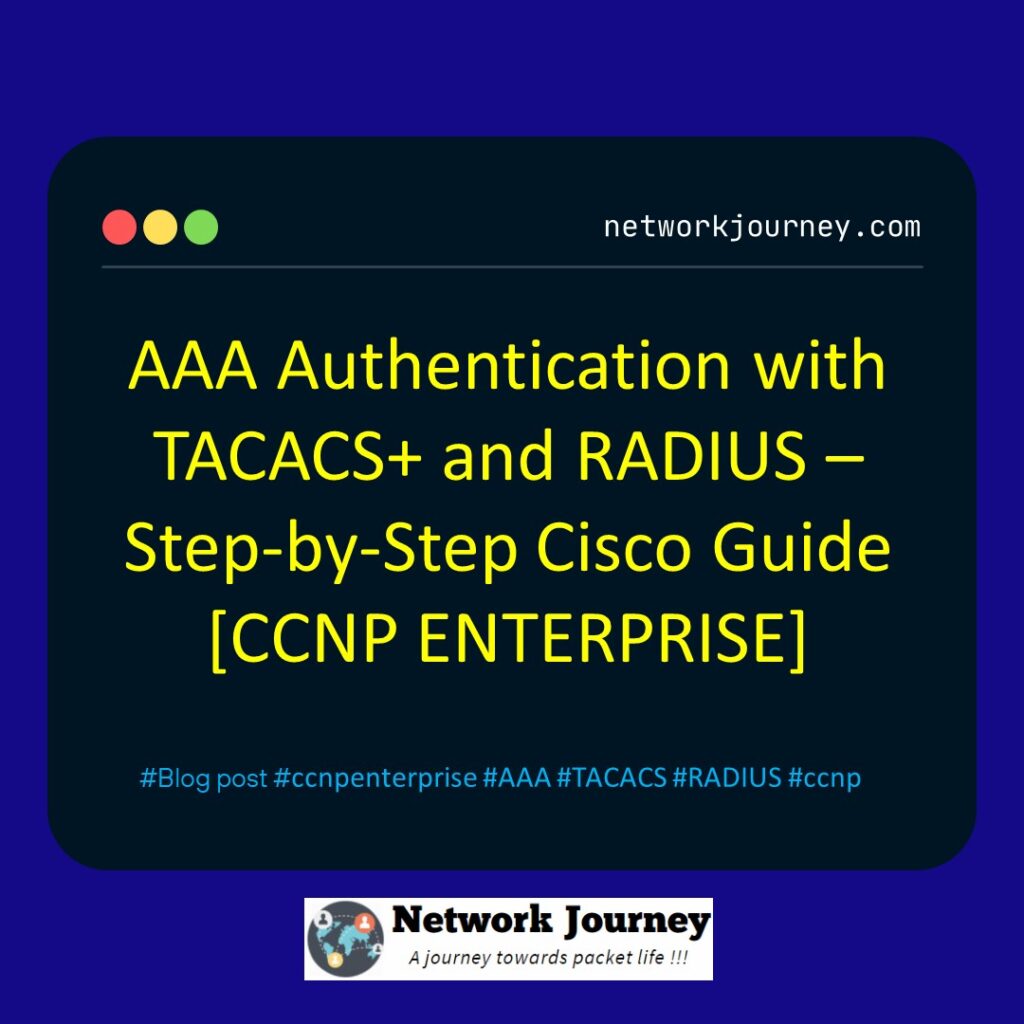 AAA Authentication with TACACS+ and RADIUS – Step-by-Step Cisco Guide [CCNP ENTERPRISE]