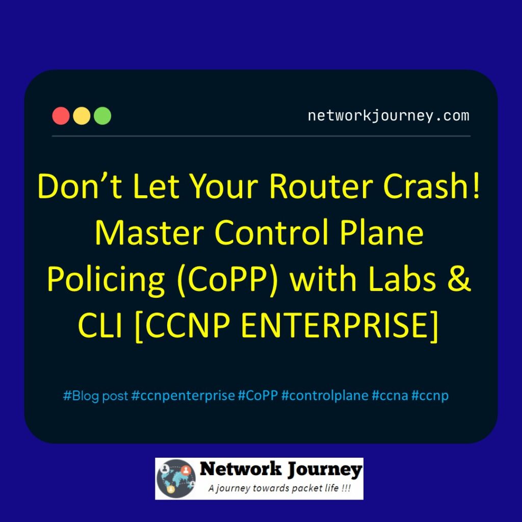 Don’t Let Your Router Crash! Master Control Plane Policing (CoPP) with Labs & CLI [CCNP ENTERPRISE]