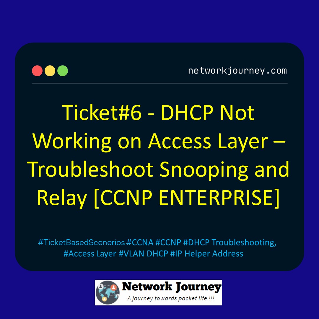 Ticket#6 - DHCP Not Working on Access Layer – Troubleshoot Snooping and Relay [CCNP ENTERPRISE]