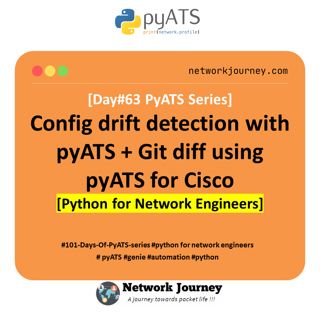 [Day #63 Pyats Series] Config drift detection with pyATS + Git diff using pyATS for Cisco [Python for Network Engineer]