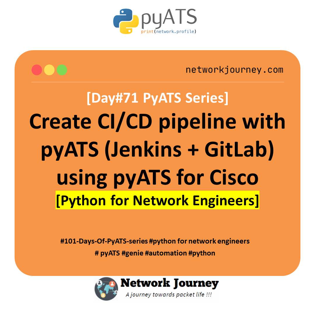 [Day #71 Pyats Series] Create CI/CD pipeline with pyATS (Jenkins + GitLab) using pyATS for Cisco [Python for Network Engineer]