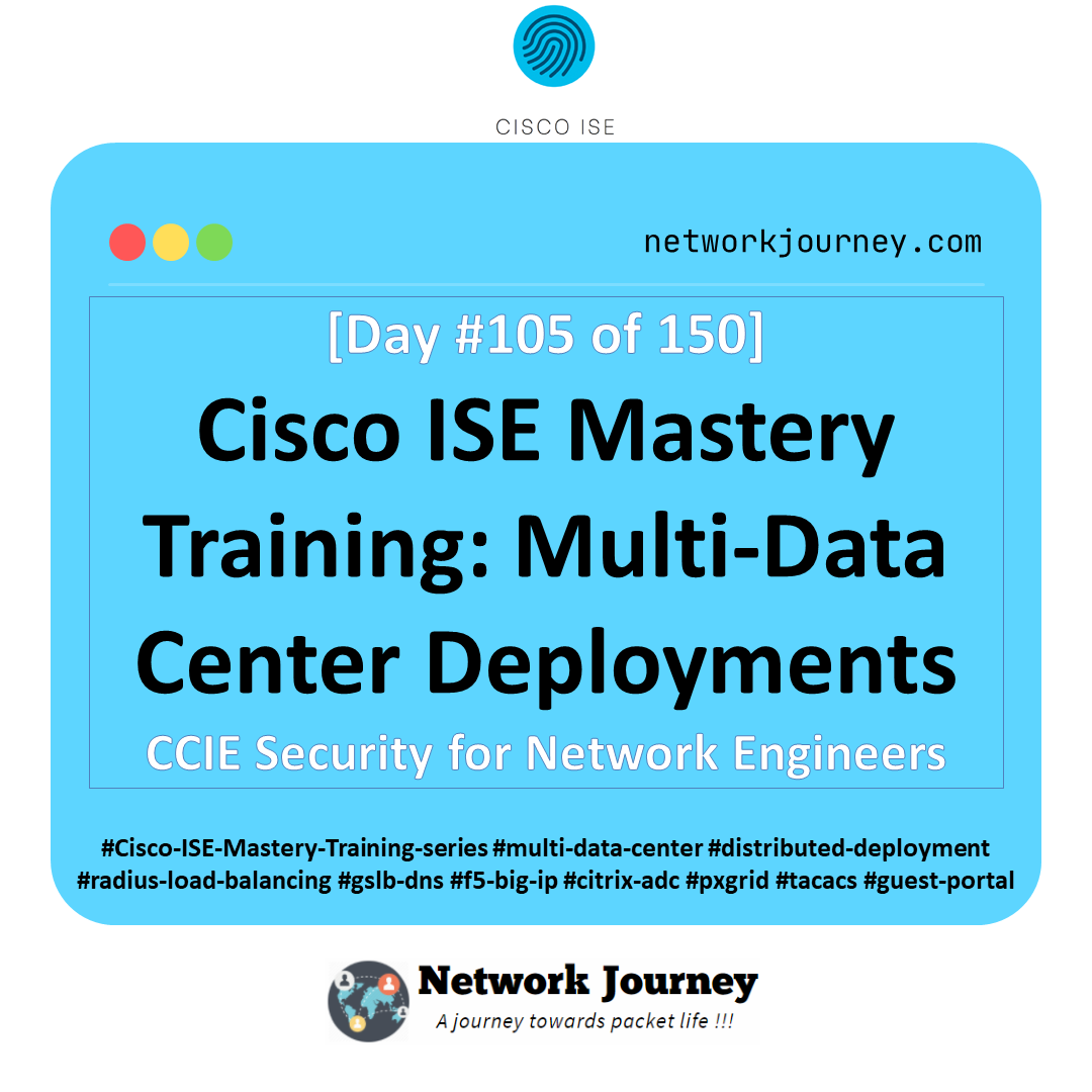Day 105 – Cisco ISE Mastery Training: Multi-Data Center Deployments