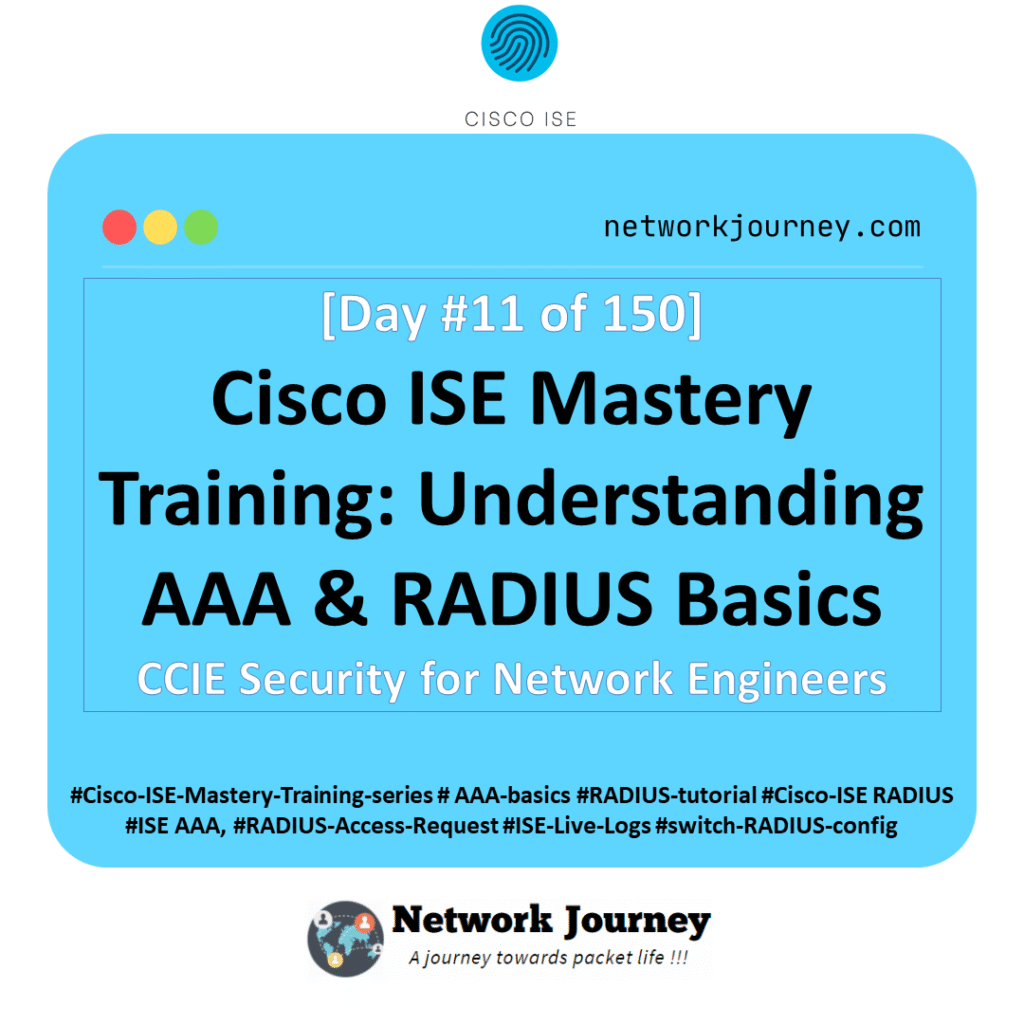 Day 11 – Cisco ISE Mastery Training: Understanding AAA & RADIUS Basics