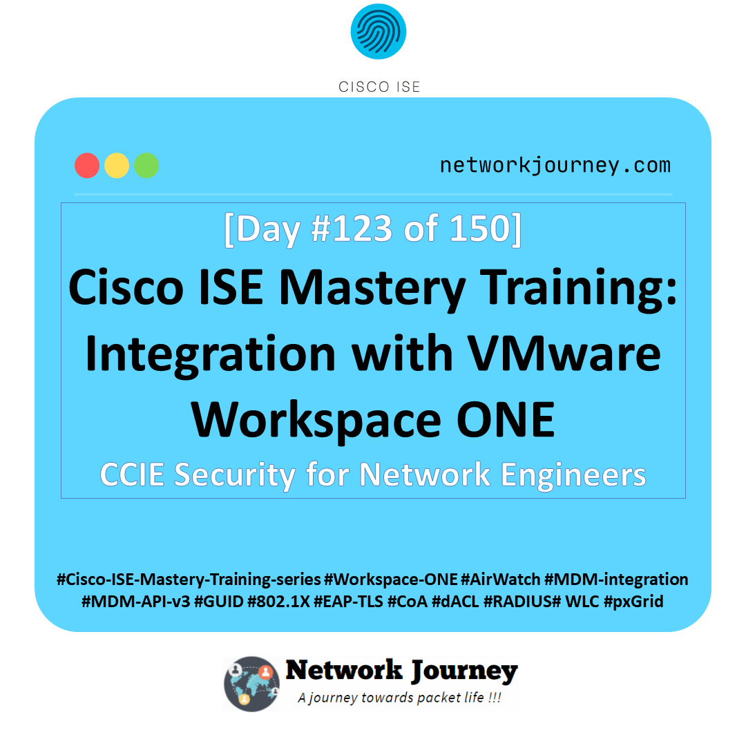 [Day 123] Cisco ISE Mastery Training: Integration with VMware Workspace ...