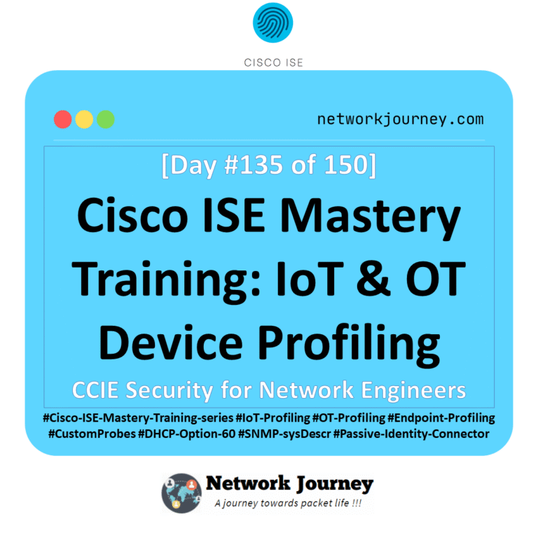 [Day 135] Cisco ISE Mastery Training: IoT & OT Device Profiling ...