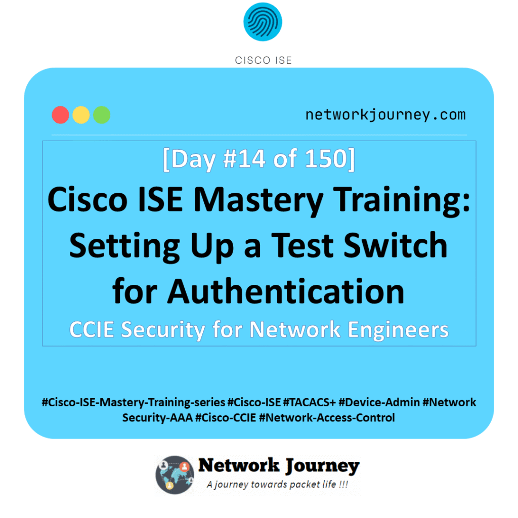 [Day 14] Cisco ISE Mastery Training: Setting Up a Test Switch for Authentication