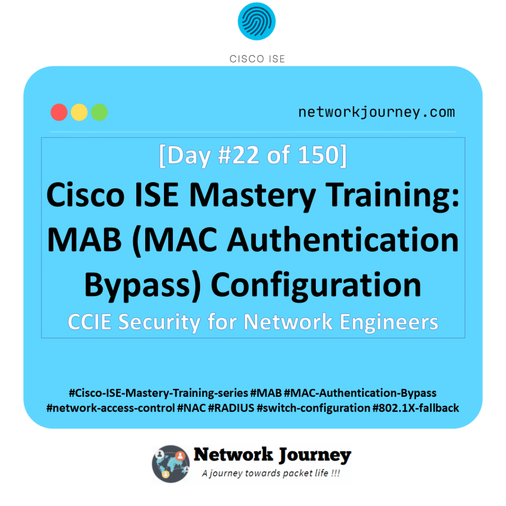 [Day 22] Cisco ISE Mastery Training: MAB (MAC Authentication Bypass) Configuration