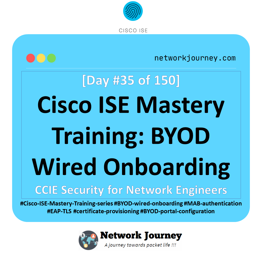 Day 35 – Cisco ISE Mastery Training: BYOD Wired Onboarding
