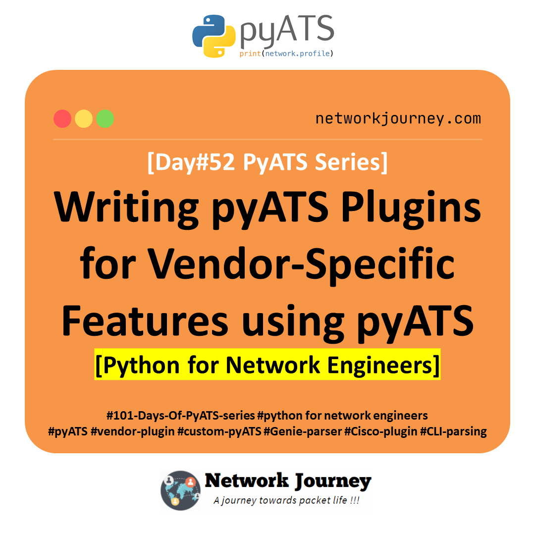 [Day #52 PyATS Series] Writing pyATS Plugins for Vendor-Specific Features using pyATS for Cisco [Python for Network Engineer]