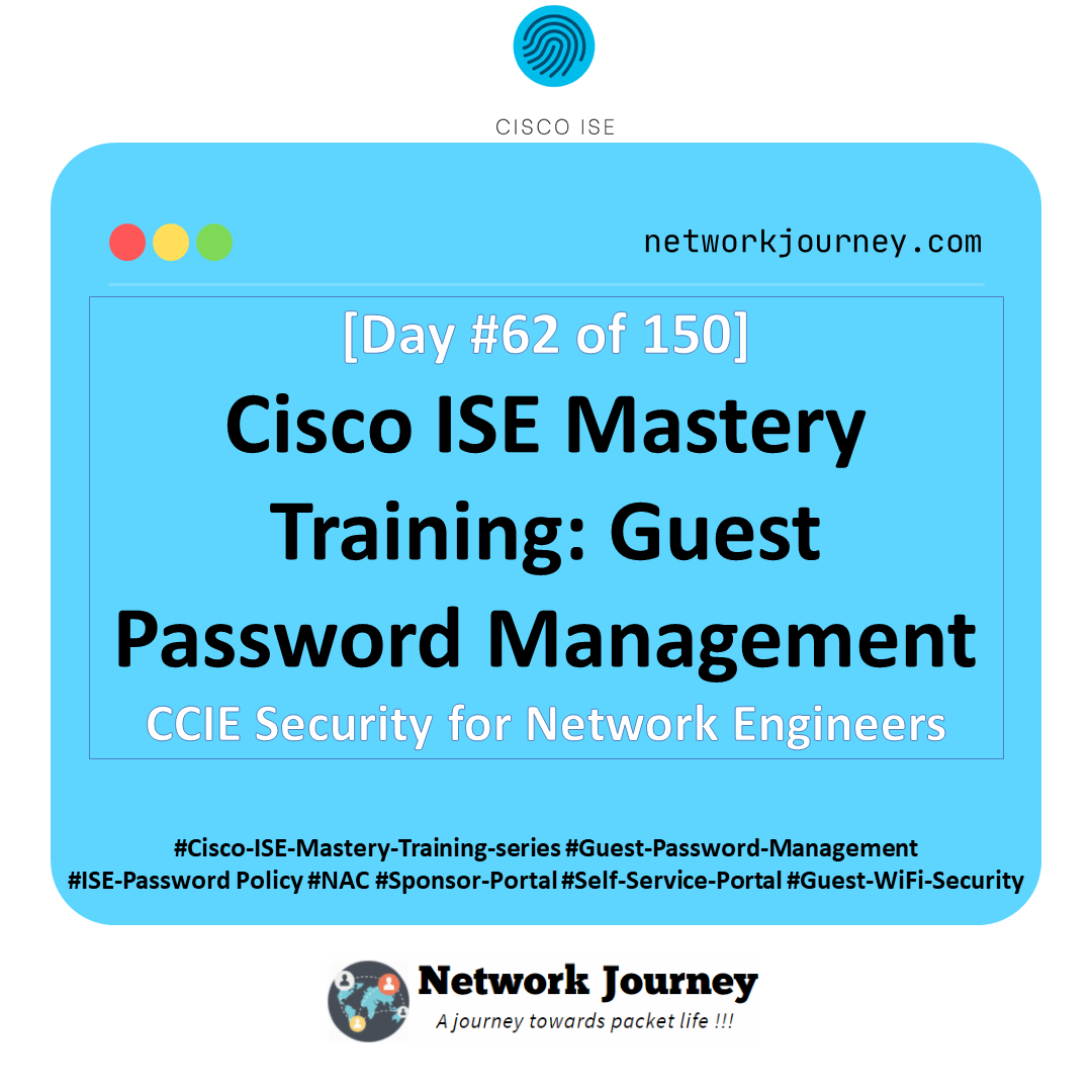 Day 62 – Cisco ISE Mastery Training: Guest Password Management