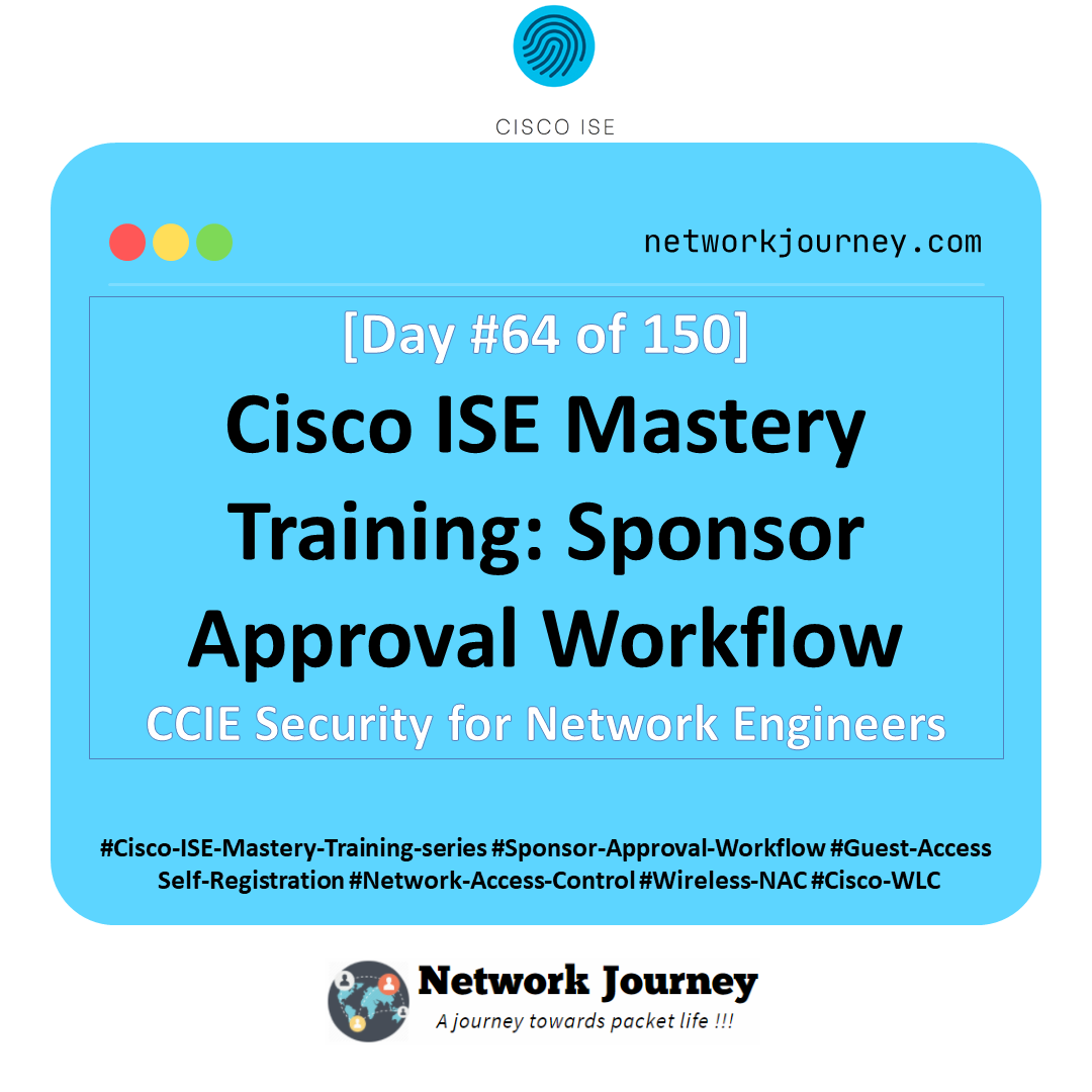 Day 64 – Cisco ISE Mastery Training: Sponsor Approval Workflow
