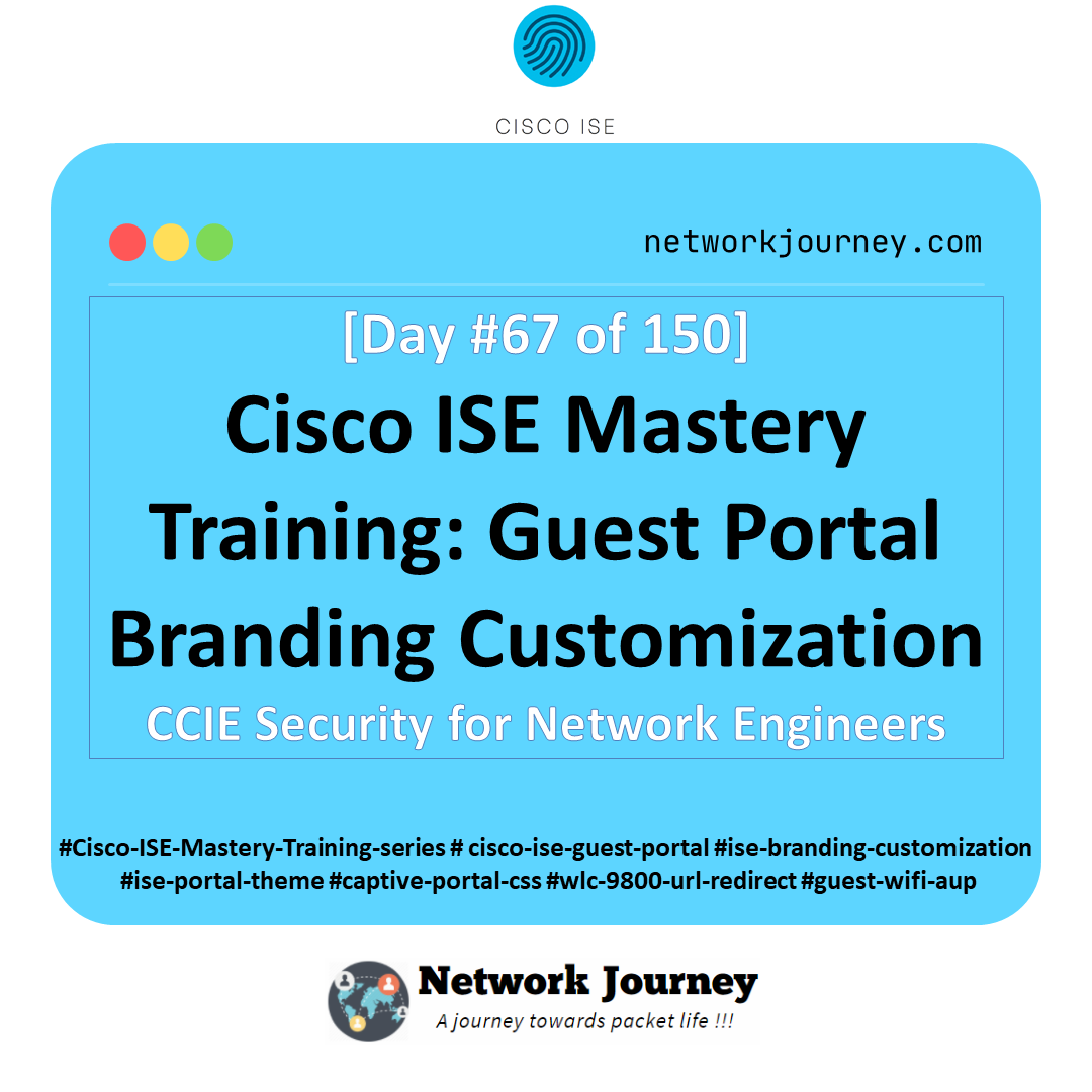 [Day 67] Cisco ISE Mastery Training: Guest Portal Branding Customization