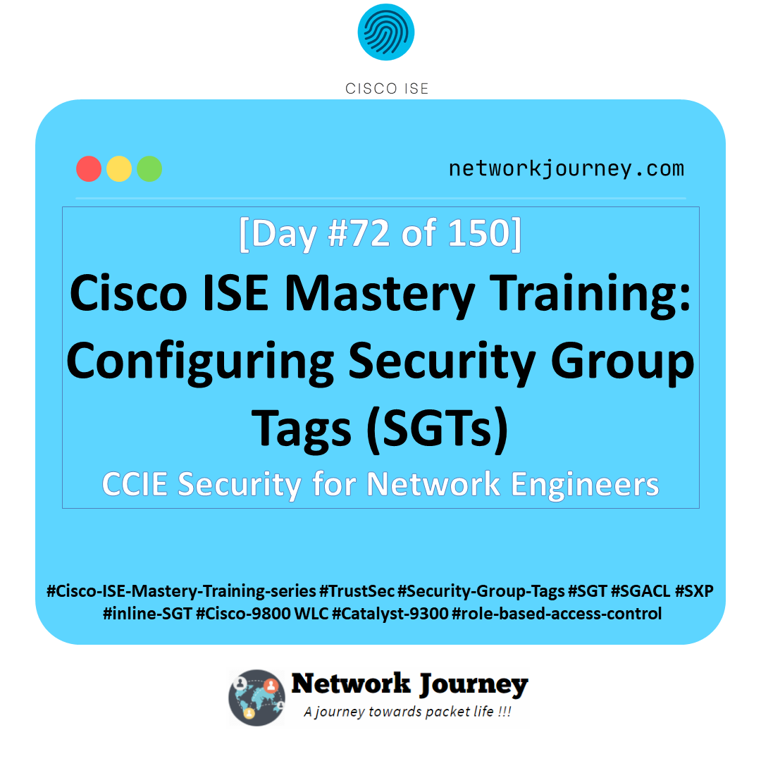 Day 72 – Cisco ISE Mastery Training: Configuring Security Group Tags (SGTs)