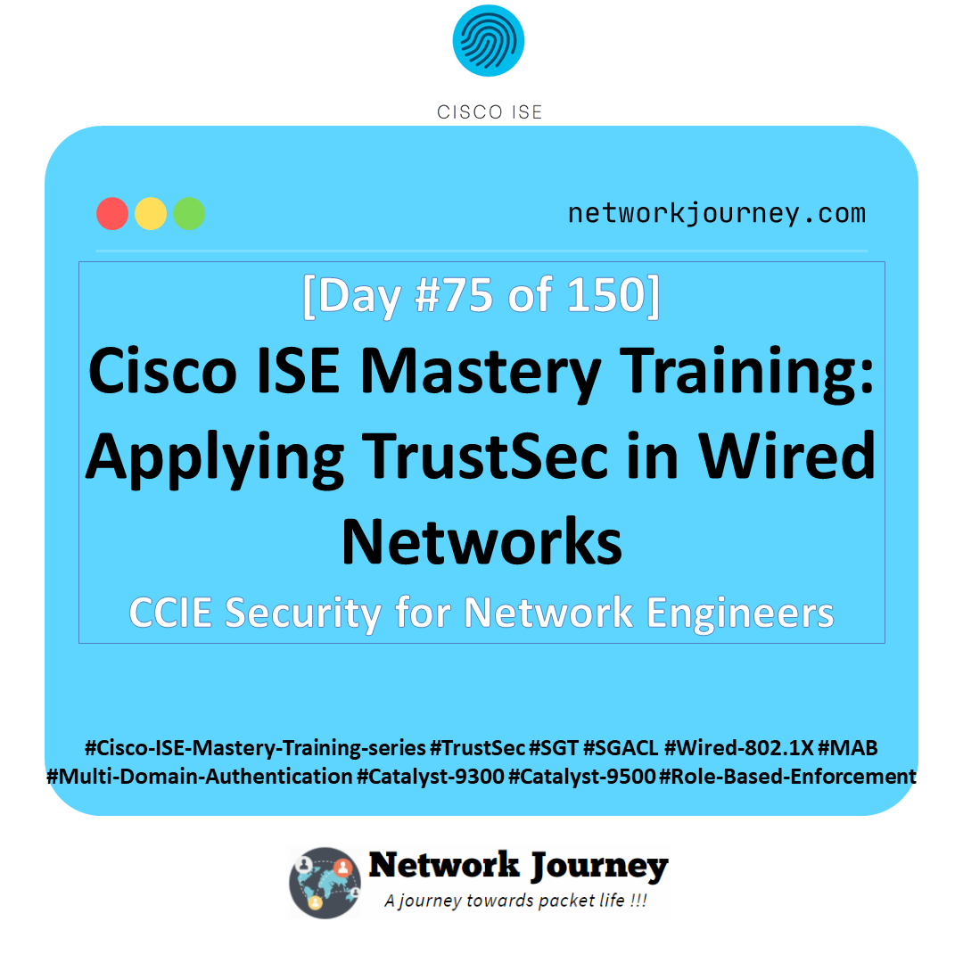 Day 75 – Cisco ISE Mastery Training: Applying TrustSec in Wired Networks