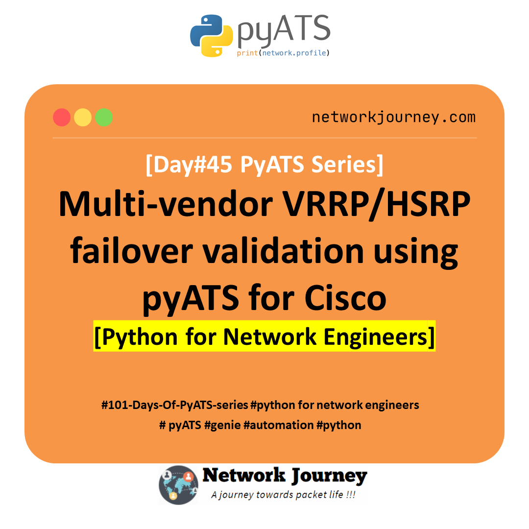 [Day #45 Pyats Series] Multi-vendor VRRP/HSRP failover validation using pyATS for Cisco [Python for Network Engineer]