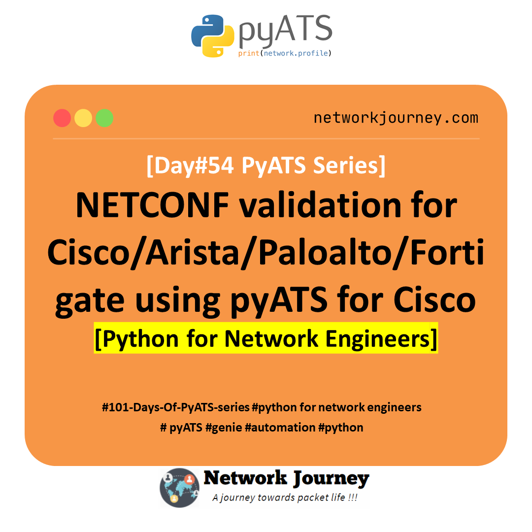[Day #54 Pyats Series] NETCONF validation for Cisco/Arista/Paloalto/Fortigate using pyATS for Cisco [Python for Network Engineer]