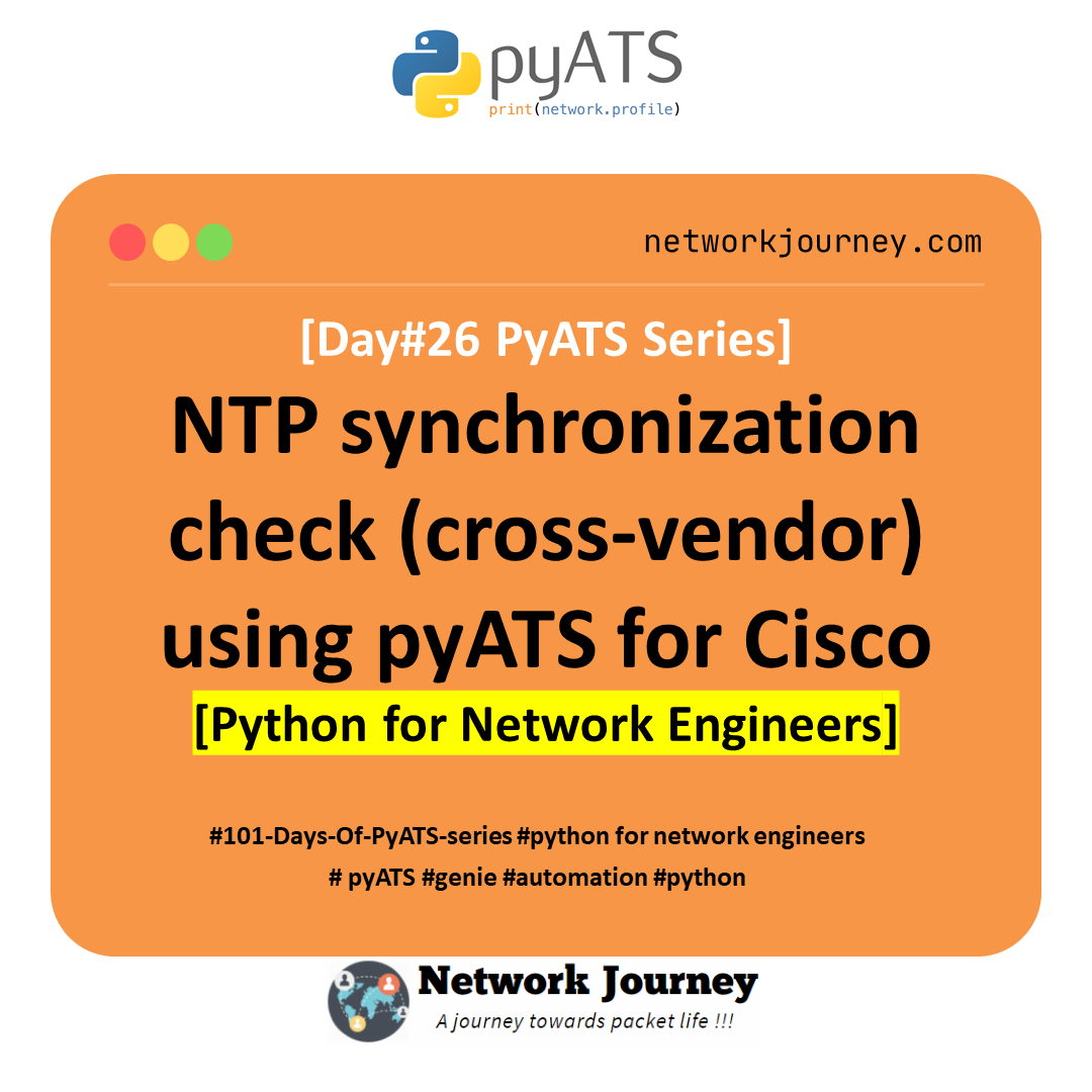 [Day #26 Pyats Series] NTP synchronization check (cross-vendor) using pyATS for Cisco [Python for Network Engineer]
