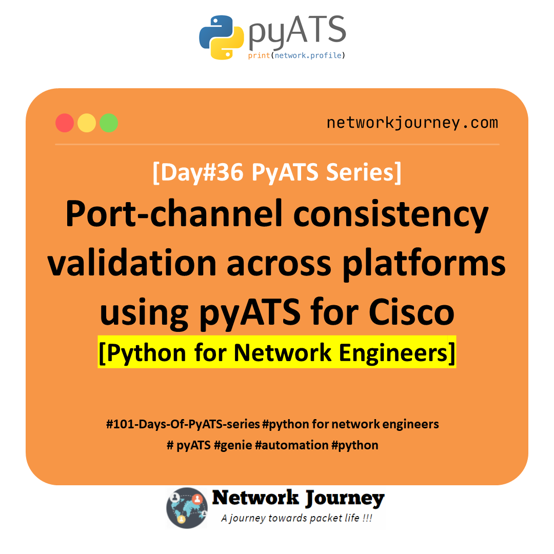 [Day #36 Pyats Series] Port-channel consistency validation across platforms using pyATS for Cisco [Python for Network Engineer]