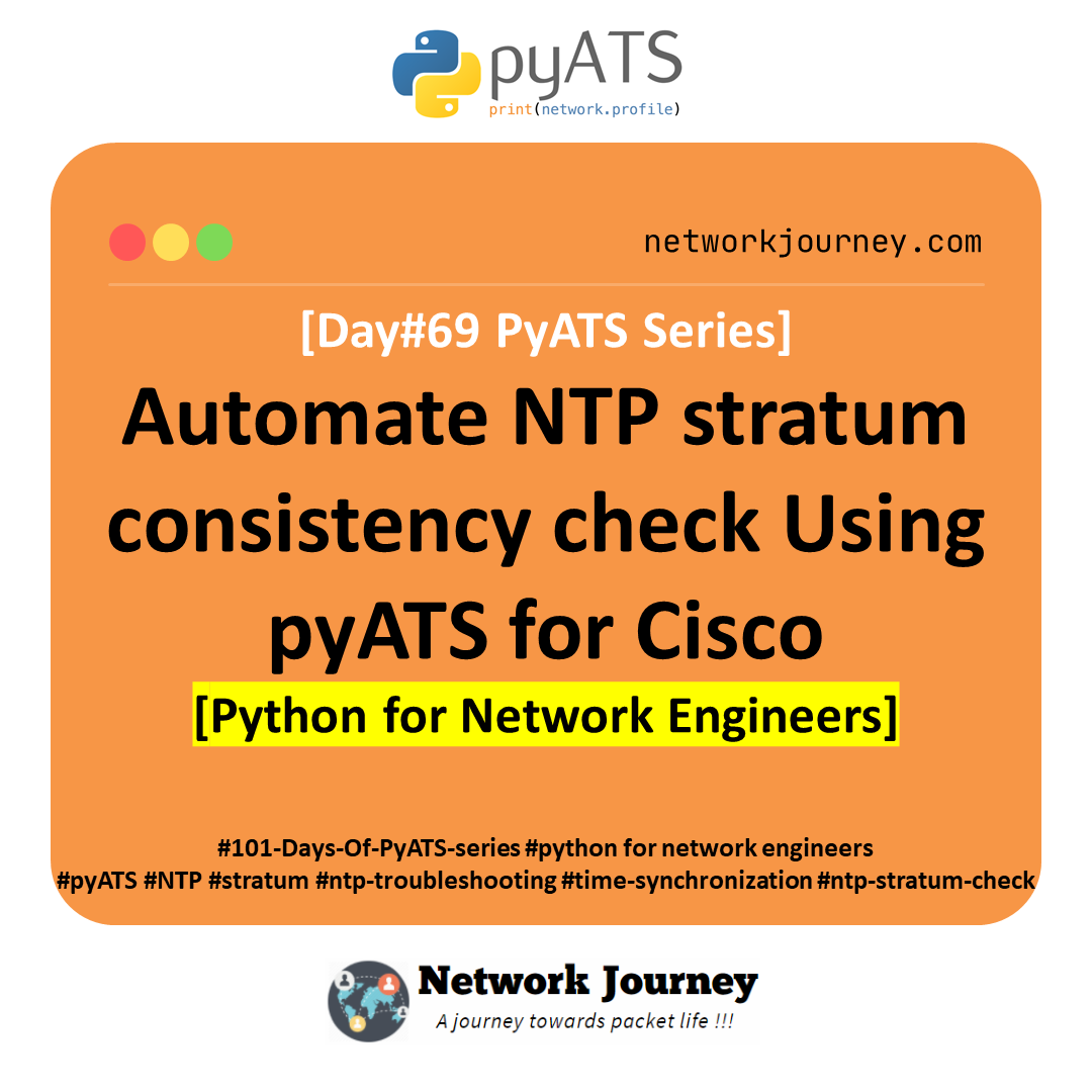[Day #69 PyATS Series] Automate NTP stratum consistency check using pyATS for Cisco