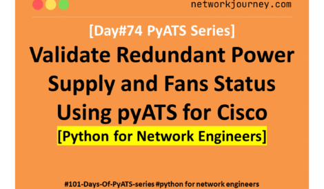 [Day #74 PyATS Series] Validate Redundant Power Supply and Fans Status Using pyATS for Cisco [Python for Network Engineer]