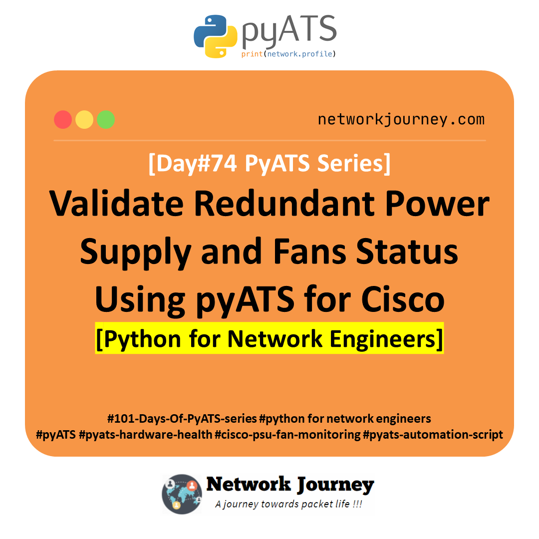 [Day #74 PyATS Series] Validate Redundant Power Supply and Fans Status Using pyATS for Cisco [Python for Network Engineer]