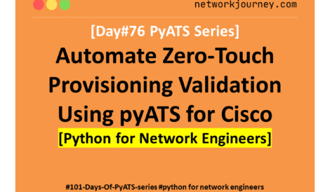 [Day #76 PyATS Series] Automate Zero-Touch Provisioning Validation Using pyATS for Cisco [Python for Network Engineer]