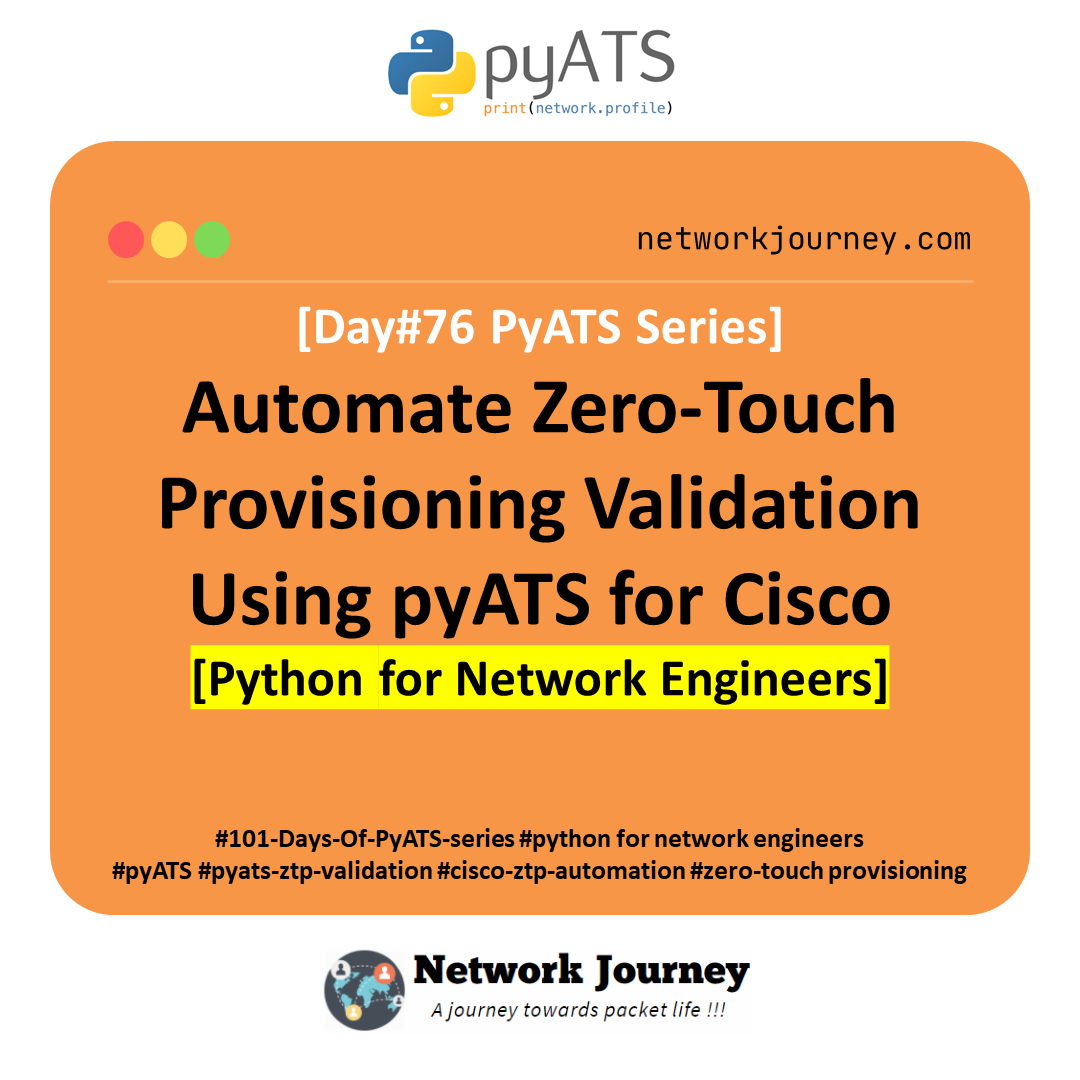[Day #76 PyATS Series] Automate Zero-Touch Provisioning Validation Using pyATS for Cisco [Python for Network Engineer]