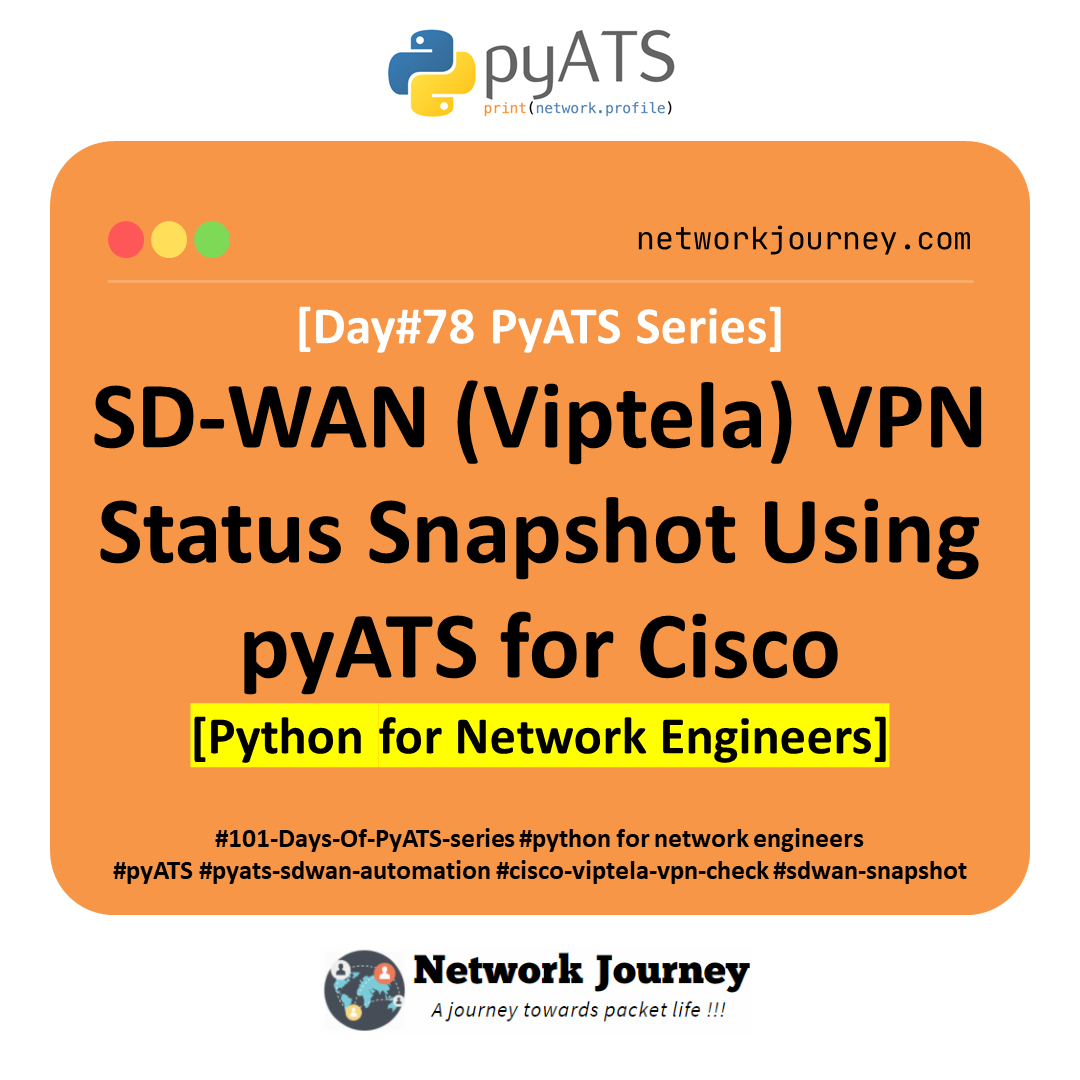 [Day #78 PyATS Series] SD-WAN (Viptela) VPN Status Snapshot Using pyATS for Cisco [Python for Network Engineer]