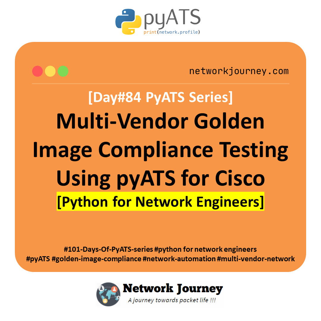 [Day #84 PyATS Series] Multi-Vendor Golden Image Compliance Testing Using pyATS for Cisco [Python for Network Engineer]