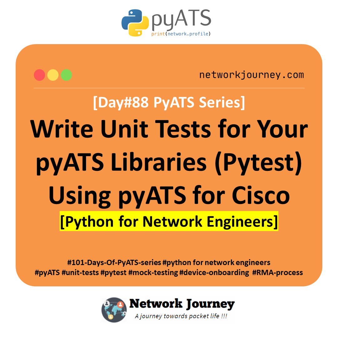 [Day #88 PyATS Series] Write Unit Tests for Your pyATS Libraries (Pytest) Using pyATS for Cisco [Python for Network Engineer]