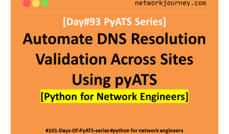 [Day #93 PyATS Series] Automate DNS Resolution Validation Across Sites Using pyATS for Cisco [Python for Network Engineer]