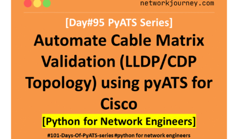 [Day #95 PyATS Series] Automate Cable Matrix Validation (LLDP/CDP Topology) using pyATS for Cisco [Python for Network Engineer]