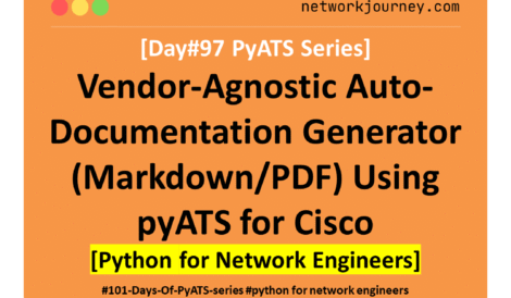 [Day #97 PyATS Series] Vendor-Agnostic Auto-Documentation Generator (Markdown/PDF) Using pyATS for Cisco [Python for Network Engineer]